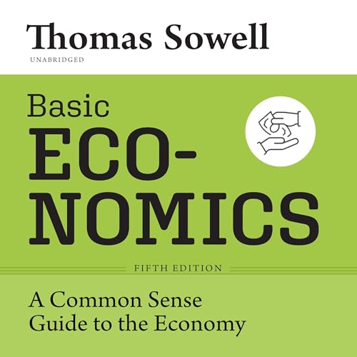 Basic Economics, Fifth Edition: A Common Sense Guide to the Economy